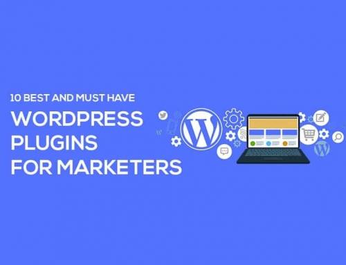 10 Best and Must Have WordPress Plugins for Marketers