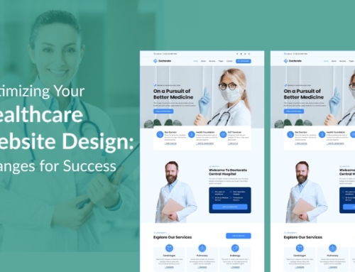 Optimizing Your Healthcare Website Design: Changes for Success